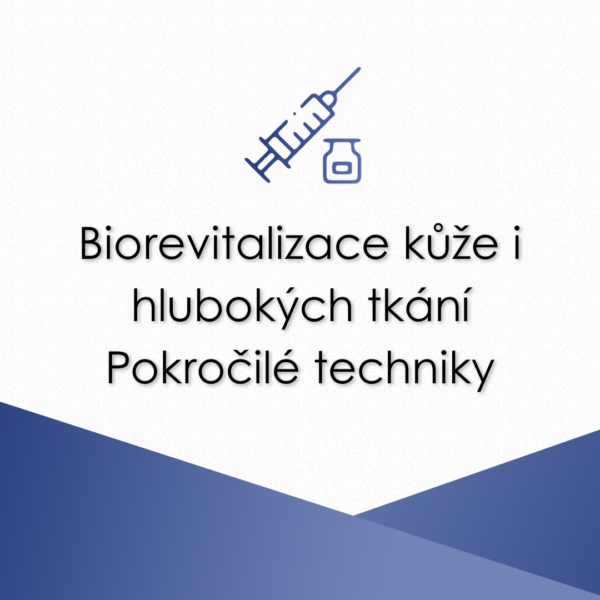 Biorevitalizace kůže i hlubokých tkání. Pokročilé techniky