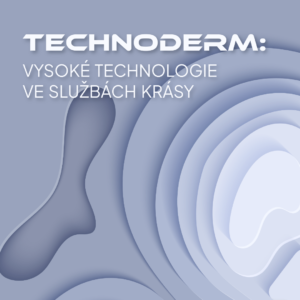 Konference TECHNODERM: VYSOKÉ TECHNOLOGIE VE SLUŽBÁCH KRÁSY 2023 (videonahrávka)