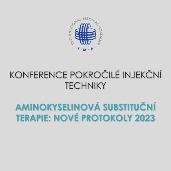 KONFERENCE POKROČILÉ INJEKČNÍ TECHNIKY Aminokyselinová substituční terapie: nové protokoly 2023