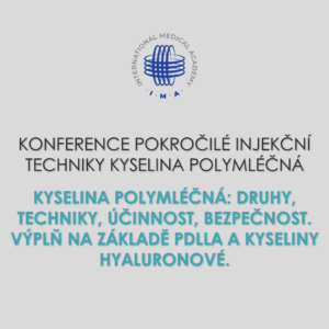 KONFERENCE POKROČILÉ INJEKČNÍ TECHNIKY Kyselina polymléčná