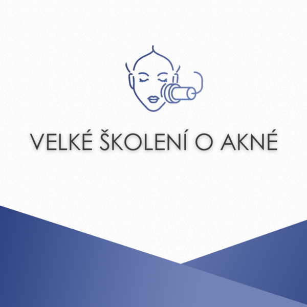 VELKÉ ŠKOLENÍ O AKNÉ