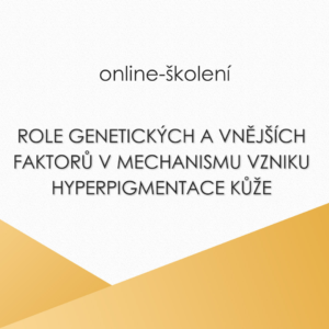 Role genetických a vnějších faktorů v mechanizmu vzniku hyperpigmentace kůže