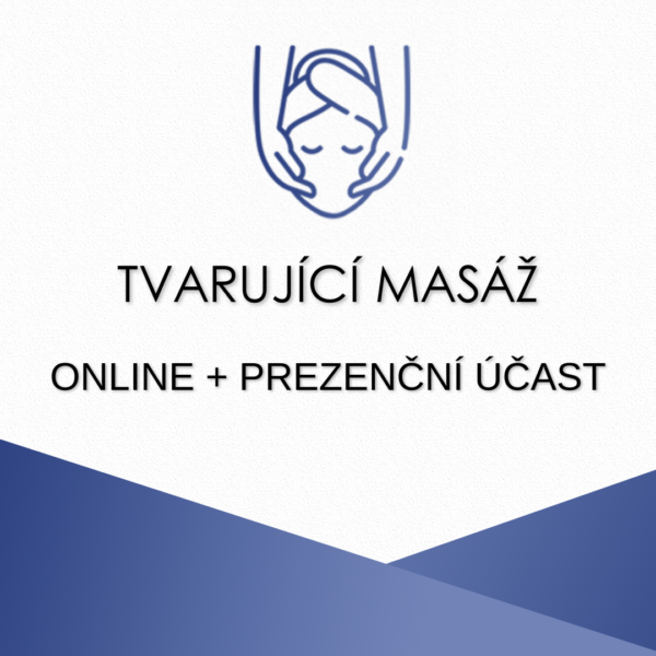 Tvarující masáž (Online teoretická část + Prezenční účast)