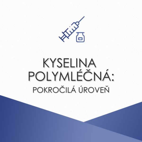 Kyselina polymléčná. Pokročilá úroveň.