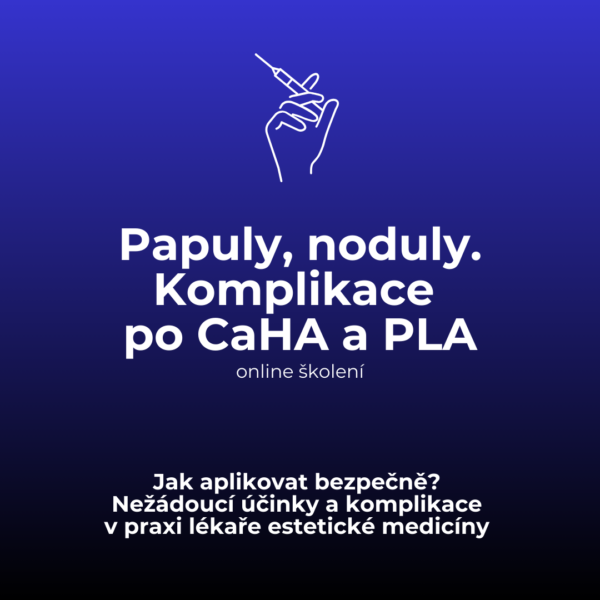 Papuly, noduly. Komplikace po CaHA a PLA