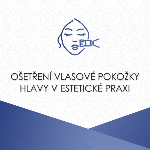 Ošetření vlasové pokožky hlavy v estetické praxi