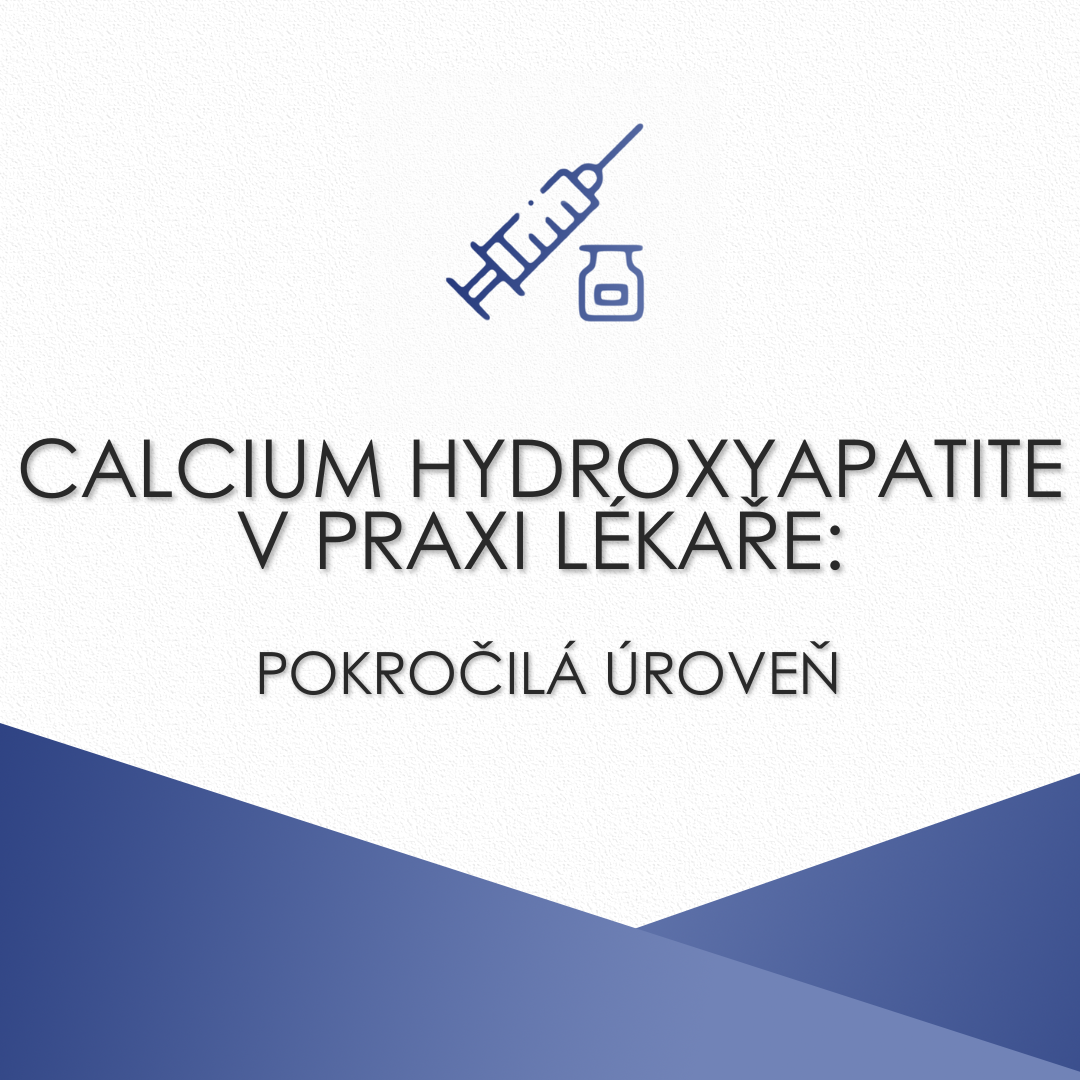 Сalcium hydroxyapatite v praxi lékaře: pokročilá úroveň